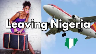 WHY ARE SO MANY NIGERIANS LEAVING THE COUNTRY?