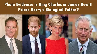 Photo Evidence: Is King Charles or James Hewitt Prince Harry's Biological Father?