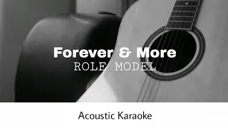 ROLE MODEL - forever & more (Acoustic Karaoke)