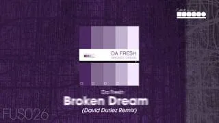 Da Fresh - Broken Dream (David Duriez Remix)