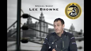 Former Liverpool career criminal & bare knuckle boxer Lee Browne tells his story.