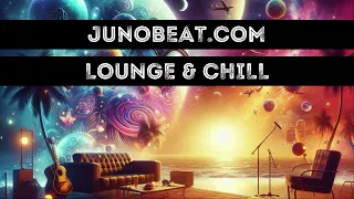 junoBeat LOUNGE & CHILL May 2024