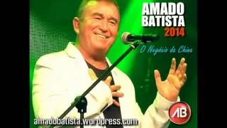 O Negócio da China - Amado Batista (Música Nova - 2014)