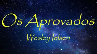 Os aprovados Wesley Ielsen playback