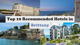 Top 10 Recommended Hotels In Brittany | Luxury Hotels In Brittany