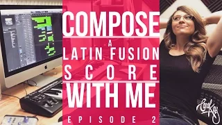 How To Compose Music - LATIN FUSION Score (My Composing Process) - DIY Music Composition Ep. 2