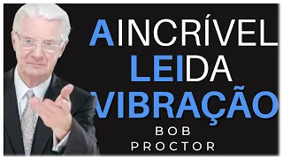 Bob Proctor - A Incrível Lei Da Vibração DUBLADO