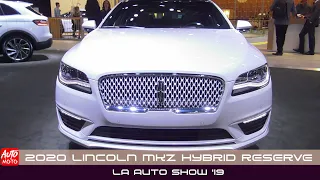 2020 Lincoln MKZ Hybrid Reserve - Exterior And Interior - LA Auto Show 2019