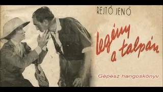 Rejtő Jenő - Legény a talpán