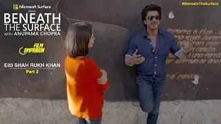 Shah Rukh Khan | Beneath The Surface | Part 2