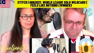 🇩🇰NielsensTv REACTS TO 🇲🇾Stitch | GBB2021:World League Solo Wildcard | Feels Like Nothing😱💕👏