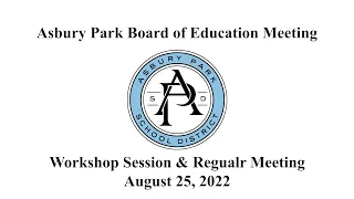 Asbury Park Board of Education Meeting - August 25, 2022