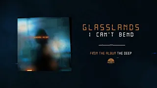 Glasslands "I Can't Bend"