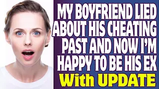 r/Relationships | My Boyfriend Lied About His Cheating Past And Now I’m Happy To Be His Ex