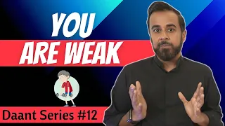 Daant Series #12 You are weak! 😡