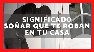 ▶️ QUÉ SIGNIFICA SOÑAR QUE TE ROBAN EN CASA 2023 ✅ SIGNIFICADO SUEÑO QUE TE ENTRAN A ROBAR A TU CASA