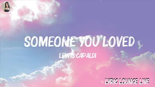 Lewis Capaldi - Someone You Loved (Lyrics) Mix Lyrics