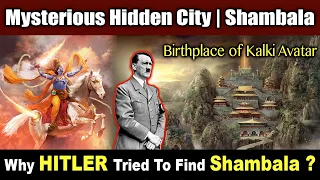Why Hitler Tried To Find Shambala ? | Birthplace of Kalki Avatar? Hidden City | Shambala Secrets