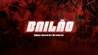 RyKing x Jhow da Vn x Mc Arthur Sp - BAILÃO (Clipe)