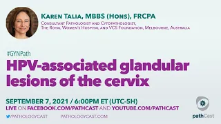 HPV-associated glandular lesions of the cervix - Dr Talia (Royal Women’s Hospital) #GYNPATH