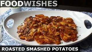 Roasted Smashed Potatoes – Food Wishes