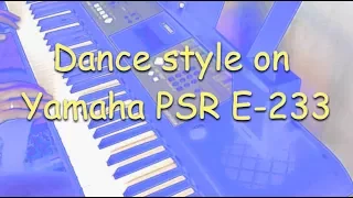 Dance style on Yamaha PSR E-233