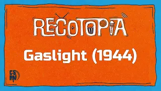 Recotopia - Episode 116 - Gaslight (1944)