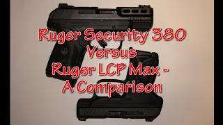 Ruger Security 380 versus Ruger LCP Max - A Comparison