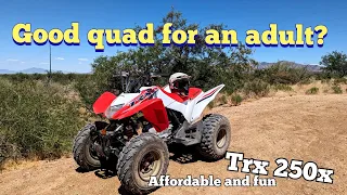 Honda Trx 250X test ride for an adult rider - thoughts and ride review- all you need to have fun!