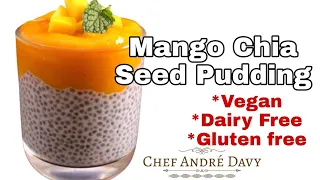 Easy Mango Chia Seed Pudding | Healthy Vegan Chia seed pudding recipe | Chef André Davy