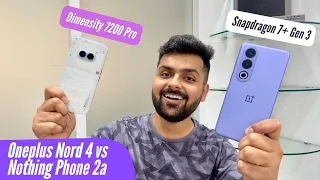 Oneplus Nord 4 vs Nothing Phone 2a Comparison: Performance, Camera, Display, Battery Life & More!