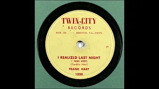 Frank Hart : I Realized Last Night - Twin-City 1020 - Bluegrass / Country Gospel - 78 RPM