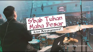 S'BAB TUHAN MAHA BESAR - LIVE ARRANGEMENT