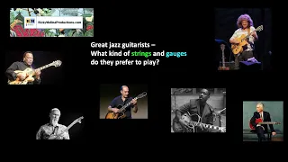 Great jazz guitarists - What kind of strings and gauges do they prefer to play?