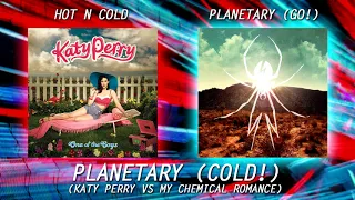 Planetary (COLD!) (Katy Perry VS My Chemical Romance mashup)