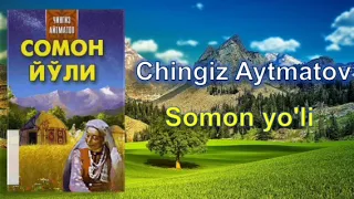 Chingiz Aytmatov. Somon yo‘li. 2-yakuniy qism. Audio kitob