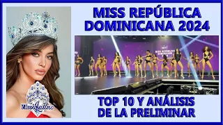 Miss República Dominicana 2024 - Top 10 / Análisis Preliminary Competition