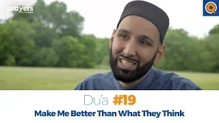 Episode 19: Make Me Better Than What They Think | Prayers of the Pious Ramadan Series