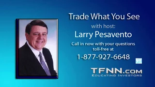 December 8th Trade What You See with Larry Pesavento on TFNN - 2017