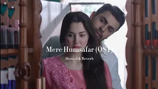 Mere Humsafar Ost | Slowed and Reverb | Amanat Ali | #merehumsafar #slowed #lofi #slowedandreverb