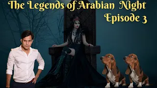 Legends of Arabian Nights | Timeless Tales of Alif Laila | E-3 #magic #horrorstories arabiannights
