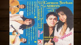 Carnen Serban & Adrian Copilul Minune   Te iubesc 1998
