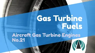 Gas Turbine Fuels - Aircraft Gas Turbine Engines #21