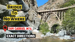 Hiking Bridge To Nowhere -Full Hike Guide, San Gabriel Mountains, Exact Hiking Directions