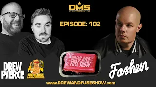 Drew And Fuse Show Episode 102 Ft. Fashen