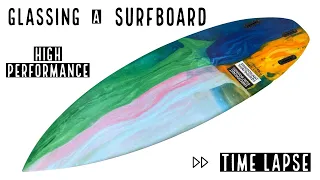 GLASSING a high performance SURFBOARD. Start to Finish time lapse and BONUS SURFING footage.