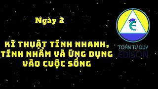 Buổi 2. Kĩ thuật tính nhanh, tính nhẩm và ứng dụng trong cuộc sống | Toán Edison