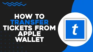 How To Transfer Ticketmaster Tickets From Apple Wallet (Quick And Easy)