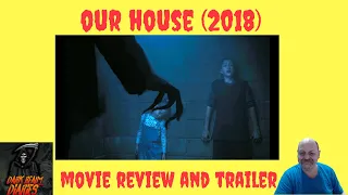 Our House 2018 Movie Review and Trailer