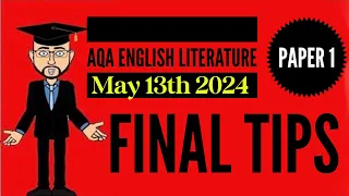 Final Tips for AQA English Literature Paper 1: May 13th 2024